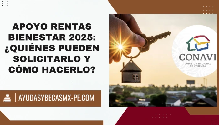 Apoyo Rentas Bienestar 2025: ¿Quiénes pueden solicitarlo y cómo hacerlo?