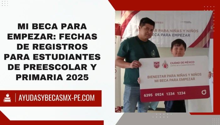 Mi Beca para Empezar: Fechas de Registros para Estudiantes de Preescolar y Primaria 2025