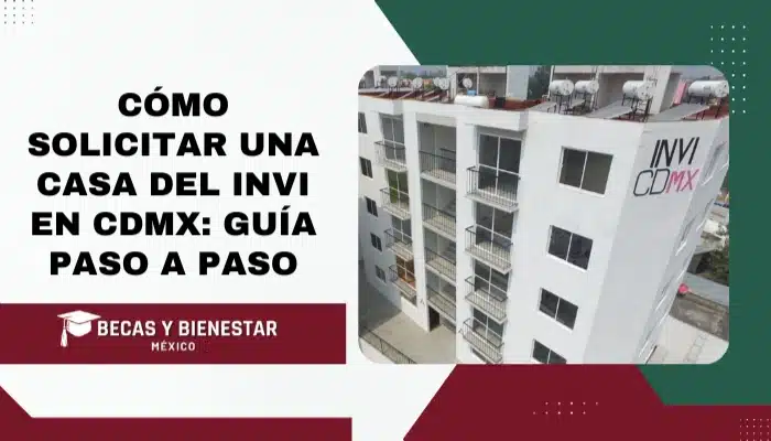 Cómo solicitar una casa del INVI en CDMX: Guía paso a paso