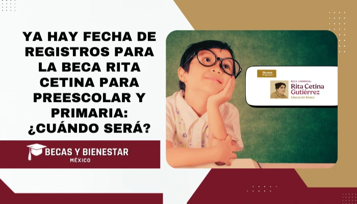 Ya hay fecha de registros para la Beca Rita Cetina para Preescolar y Primaria: ¿Cuándo será?