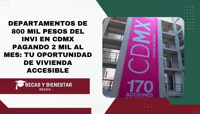 Departamentos de 800 mil pesos del INVI en CDMX pagando 2 mil al mes: Tu oportunidad de vivienda accesible