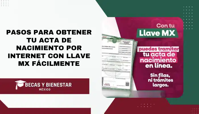 Pasos para obtener tu acta de nacimiento por internet con Llave MX fácilmente
