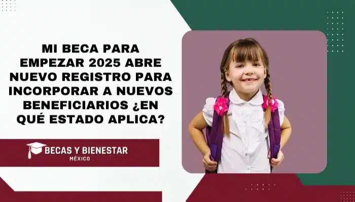 Mi Beca para Empezar 2025 abre nuevo registro para incorporar a nuevos beneficiarios ¿En qué estado aplica?