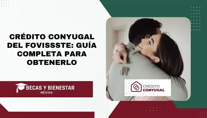 Crédito Conyugal del FOVISSSTE: Guía Completa para Obtenerlo