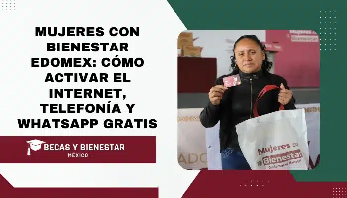 Mujeres con Bienestar Edomex: Cómo activar el internet, telefonía y WhatsApp gratis