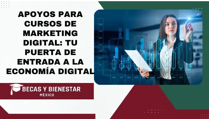 Apoyos para Cursos de Marketing Digital: Tu Puerta de Entrada a la Economía Digital
