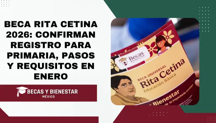 Beca Rita Cetina 2026: Confirman registro para primaria, pasos y requisitos en enero
