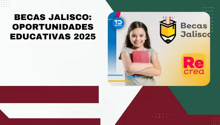 Becas Jalisco: Oportunidades Educativas 2025