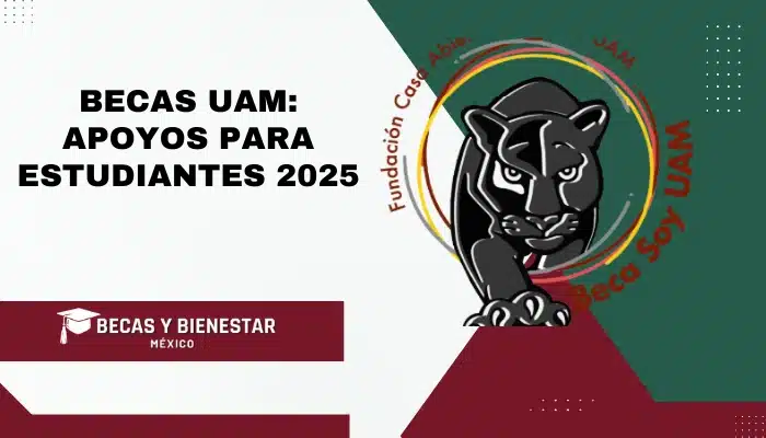Becas UAM: Apoyos para Estudiantes 2025
