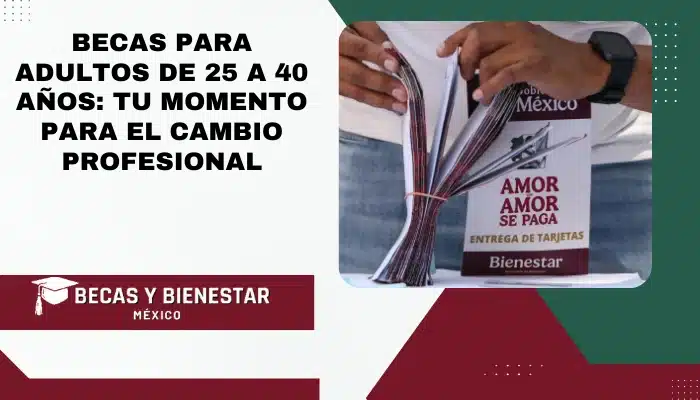 Becas para Adultos de 25 a 40 Años: Tu Momento para el Cambio Profesional