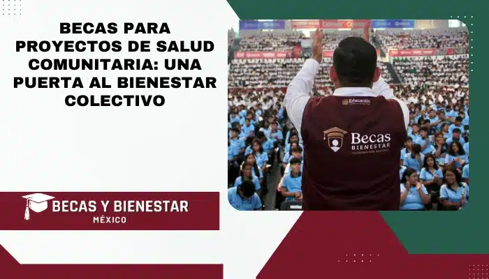 Becas para Proyectos de Salud Comunitaria: Una Puerta al Bienestar Colectivo