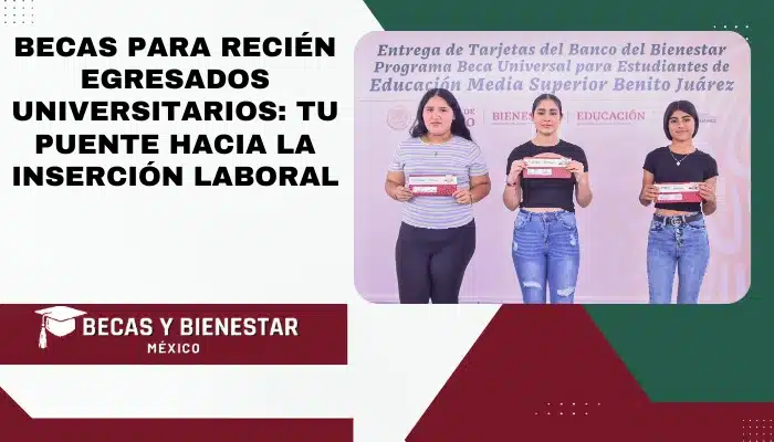 Becas para Recién Egresados Universitarios: Tu Puente hacia la Inserción Laboral