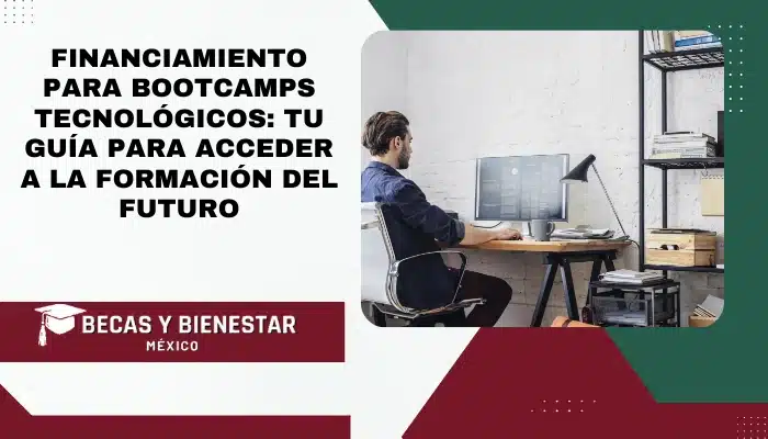 Financiamiento para Bootcamps Tecnológicos: Tu Guía para Acceder a la Formación del Futuro
