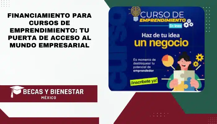 Financiamiento para Cursos de Emprendimiento: Tu Puerta de Acceso al Mundo Empresarial