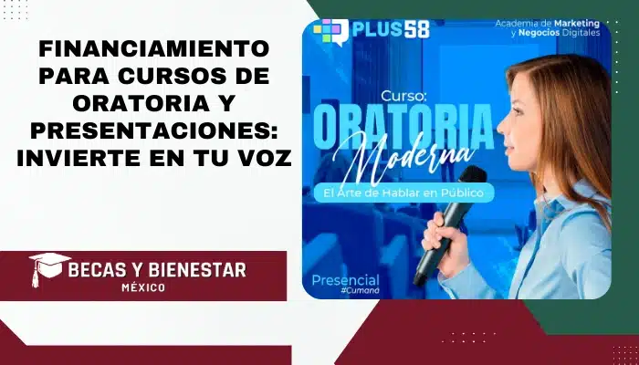 Financiamiento para Cursos de Oratoria y Presentaciones: Invierte en Tu Voz
