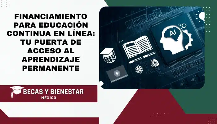 Financiamiento para Educación Continua en Línea: Tu Puerta de Acceso al Aprendizaje Permanente