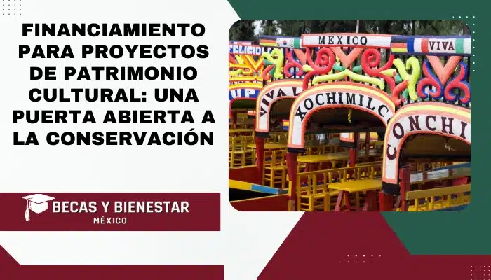 Financiamiento para Proyectos de Patrimonio Cultural: Una Puerta Abierta a la Conservación