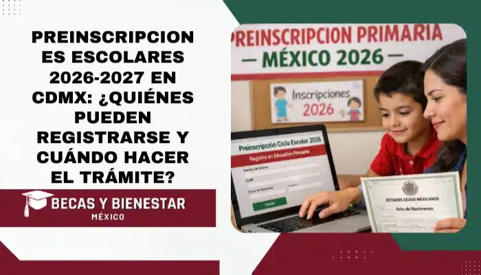 Preinscripciones escolares 2026-2027 en CDMX: ¿Quiénes pueden registrarse y cuándo hacer el trámite?