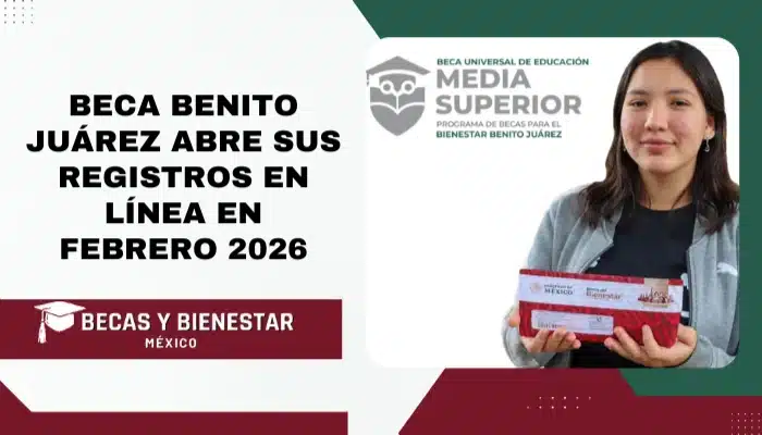 Beca Benito Juárez Abre sus Registros en Línea en Febrero 2026