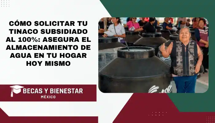 Cómo solicitar tu tinaco subsidiado al 100%: asegura el almacenamiento de agua en tu hogar hoy mismo