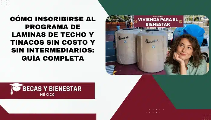Cómo Inscribirse al Programa de Laminas de Techo y Tinacos Sin Costo y Sin Intermediarios: Guía Completa